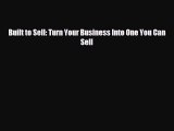 Free [PDF] Downlaod Built to Sell: Turn Your Business Into One You Can Sell  FREE BOOOK ONLINE