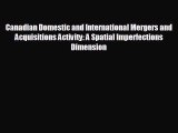 there is Canadian Domestic and International Mergers and Acquisitions Activity: A Spatial