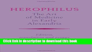 Ebook Herophilus: The Art of Medicine in Early Alexandria: Edition, Translation and Essays Free