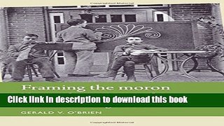 Ebook Framing the moron: The social construction of feeble-mindedness in the American eugenic era
