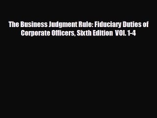 READ book The Business Judgment Rule: Fiduciary Duties of Corporate Officers Sixth Edition