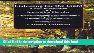 Download  Listening for the Light: A New Perspective on Integration Disorder in Dyslexic Syndrome,