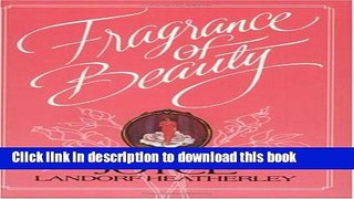 Ebook|Books} Fragrance of Beauty Full Online