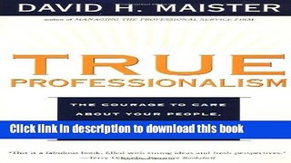 Ebook True Professionalism: The Courage to Care About Your People, Your Clients, and Your Career