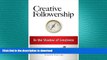 EBOOK ONLINE Creative Followership: In the Shadow of Greatness FREE BOOK ONLINE