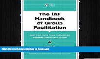 READ THE NEW BOOK The IAF Handbook of Group Facilitation: Best Practices from the Leading