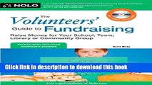 Ebook The Volunteers  Guide to Fundraising: Raise Money for Your School, Team, Library or