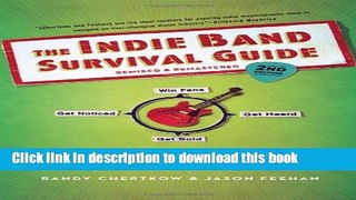 Ebook The Indie Band Survival Guide, 2nd Ed.: The Complete Manual for the Do-it-Yourself Musician