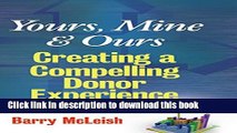 Ebook Yours, Mine, and Ours: Creating a Compelling Donor Experience Free Online