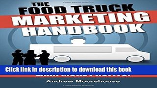Ebook The Food Truck Marketing Handbook Full Online