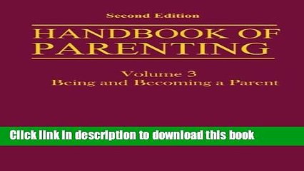 Download  Handbook of Parenting: Volume 3 Being and Becoming a Parent  Free Books