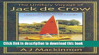 Books The Unlikely Voyage of Jack De Crow: A Mirror Odyssey from North Wales to the Black Sea Free