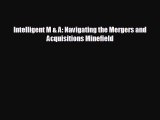 book onlineIntelligent M & A: Navigating the Mergers and Acquisitions Minefield