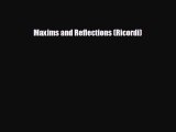 FREE DOWNLOAD Maxims and Reflections (Ricordi) READ ONLINE