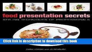Books Food Presentation Secrets: Styling Techniques of Professionals Free Download