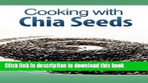 Books Cooking with Chia Seeds Full Online