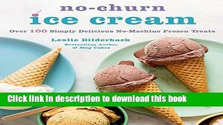 Ebook No-Churn Ice Cream: Over 100 Simply Delicious No-Machine Frozen Treats Full Online