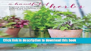 Books A Handful of Herbs: Inspiring ideas for gardening, cooking and decorating your home with
