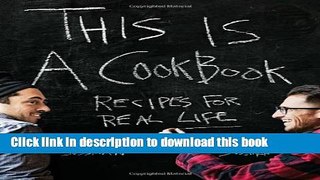 Ebook This is a Cookbook: Recipes For Real Life Full Online