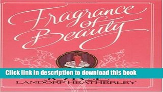 Ebook|Books} Fragrance of Beauty Free Online