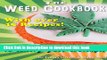 Books The Weed Cookbook: How to Cook with Medical Marijuana 45 Recipes   Cooking Tips Free Download