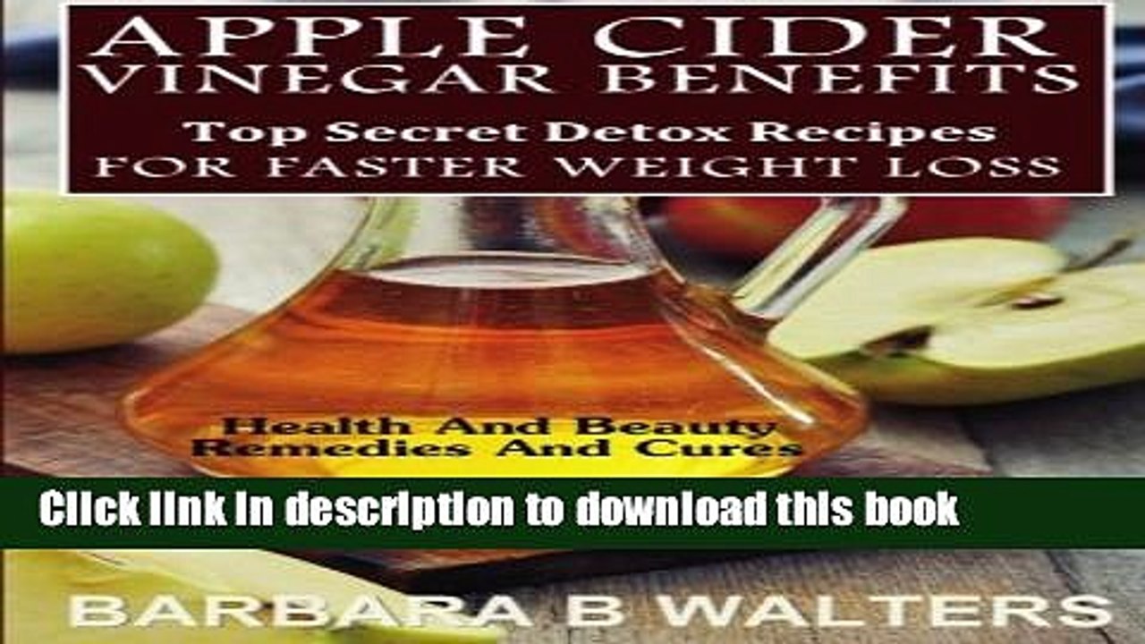 Books Apple Cider Vinegar Benefits: Top Secret Detox Recipes To Cleanse And Detox For Faster