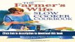 Books The Farmer s Wife Slow Cooker Cookbook: 101 blue-ribbon recipes adapted from farm favorites!