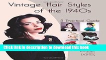 Ebook|Books} Vintage Hair Styles of the 1940s: A Practical Guide Free Download