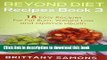 Ebook Beyond Diet Recipes Book 3: 18 Easy Recipes For Fat Burn, Weight Loss and Optimal Health