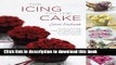 Ebook The Icing on the Cake: Your Ultimate Step-by-Step Guide to Decorating Baked Treats Full