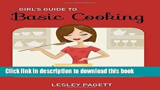 Ebook Girl s Guide to Basic Cooking Full Online