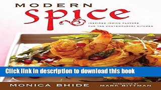 Books Modern Spice: Inspired Indian Flavors for the Contemporary Kitchen Full Online