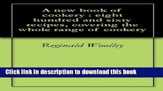 Books A new book of cookery : eight hundred and sixty recipes, covering the whole range of cookery