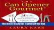 Ebook The Can Opener Gourmet: More Than 200 Quick and Delicious Recipes Using Ingredients from