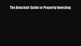 READ book  The Armchair Guide to Property Investing  Full Free