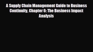 READ book A Supply Chain Management Guide to Business Continuity Chapter 6: The Business Impact