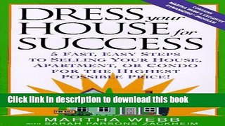 Ebook Dress Your House for Success: 5 Fast, Easy Steps to Selling Your House, Apartment, or Condo