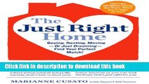Ebook The Just Right Home: Buying, Renting, Moving--or Just Dreaming--Find Your Perfect Match!