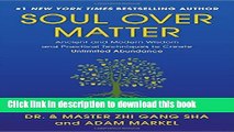 Ebook Soul Over Matter: Ancient and Modern Wisdom and Practical Techniques to Create Unlimited