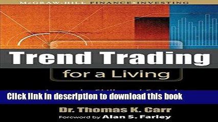 Books Trend Trading for a Living: Learn the Skills and Gain the Confidence to Trade for a Living