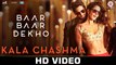 Kala Chashma - Baar Baar Dekho - Sidharth Malhotra Katrina Kaif - Badshah_Neha Kakkar_Indeep Bakshi