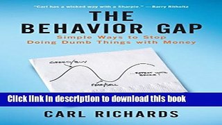 Books The Behavior Gap: Simple Ways to Stop Doing Dumb Things with Money Full Download