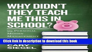 Books Why Didn t They Teach Me This in School?: 99 Personal Money Management Principles to Live By