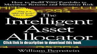 Ebook The Intelligent Asset Allocator: How to Build Your Portfolio to Maximize Returns and