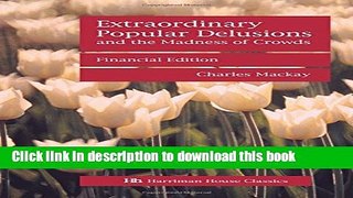 Ebook Extraordinary Popular Delusions and the Madness of Crowds: Financial edition Full Online