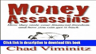 Ebook Money Assassins: How they stole your financial freedom and how you can get it back Free