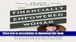 Books The Financially Empowered Woman: Everything You Really Want to Know about Your Money Free