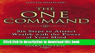 Books The One Command: Six Steps to Attract Wealth with the Power of Your Mind Full Online