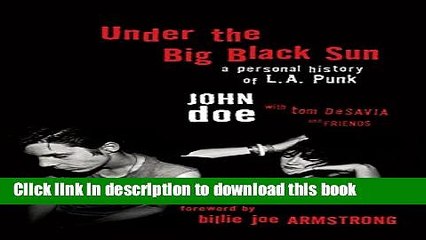 Ebook Under the Big Black Sun: A Personal History of L.A. Punk Free Online