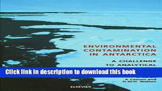 Ebook Environmental Contamination in Antarctica: A Challenge to Analytical Chemistry Free Download